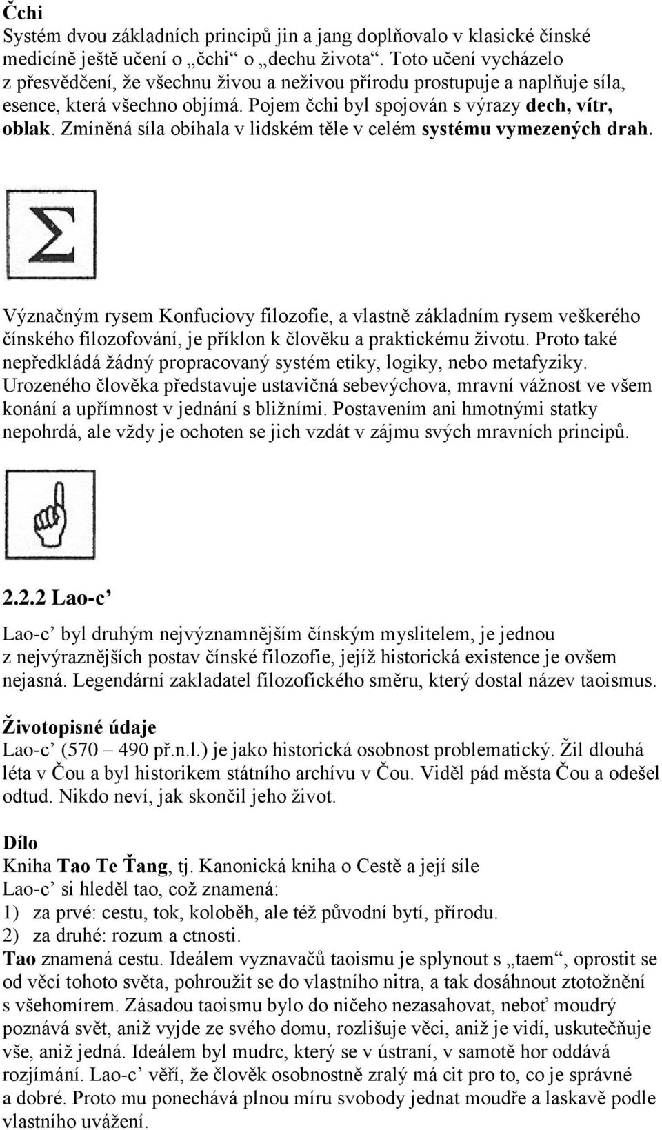 Zmíněná síla obíhala v lidském těle v celém systému vymezených drah.