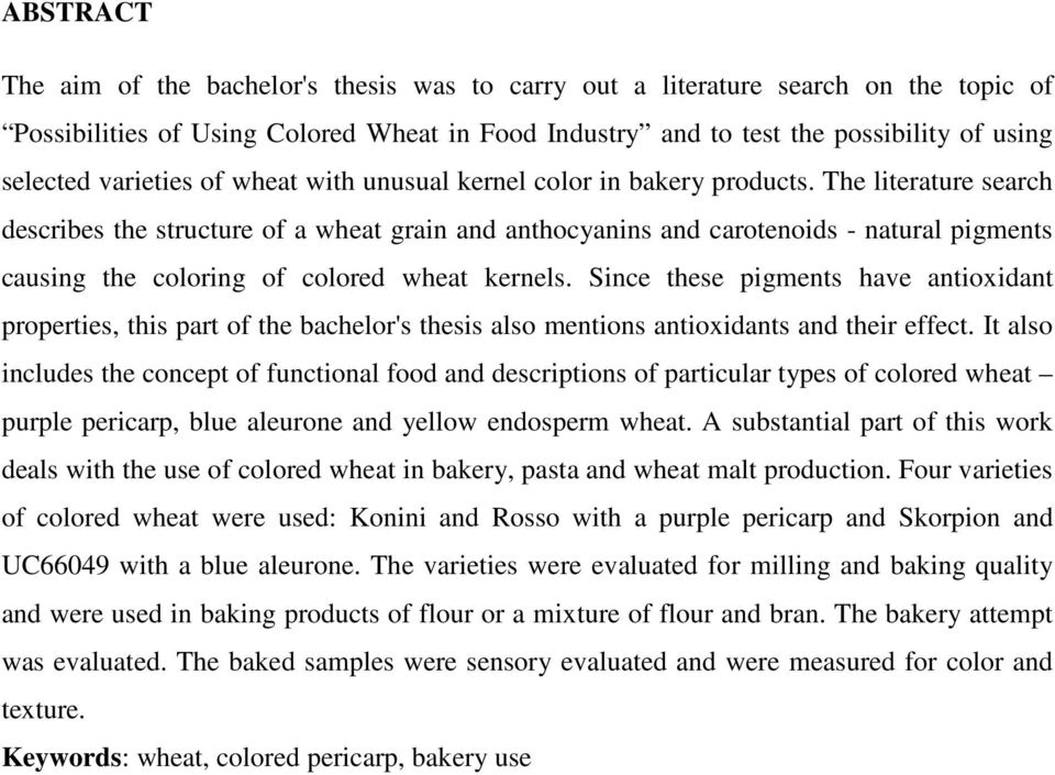 The literature search describes the structure of a wheat grain and anthocyanins and carotenoids - natural pigments causing the coloring of colored wheat kernels.