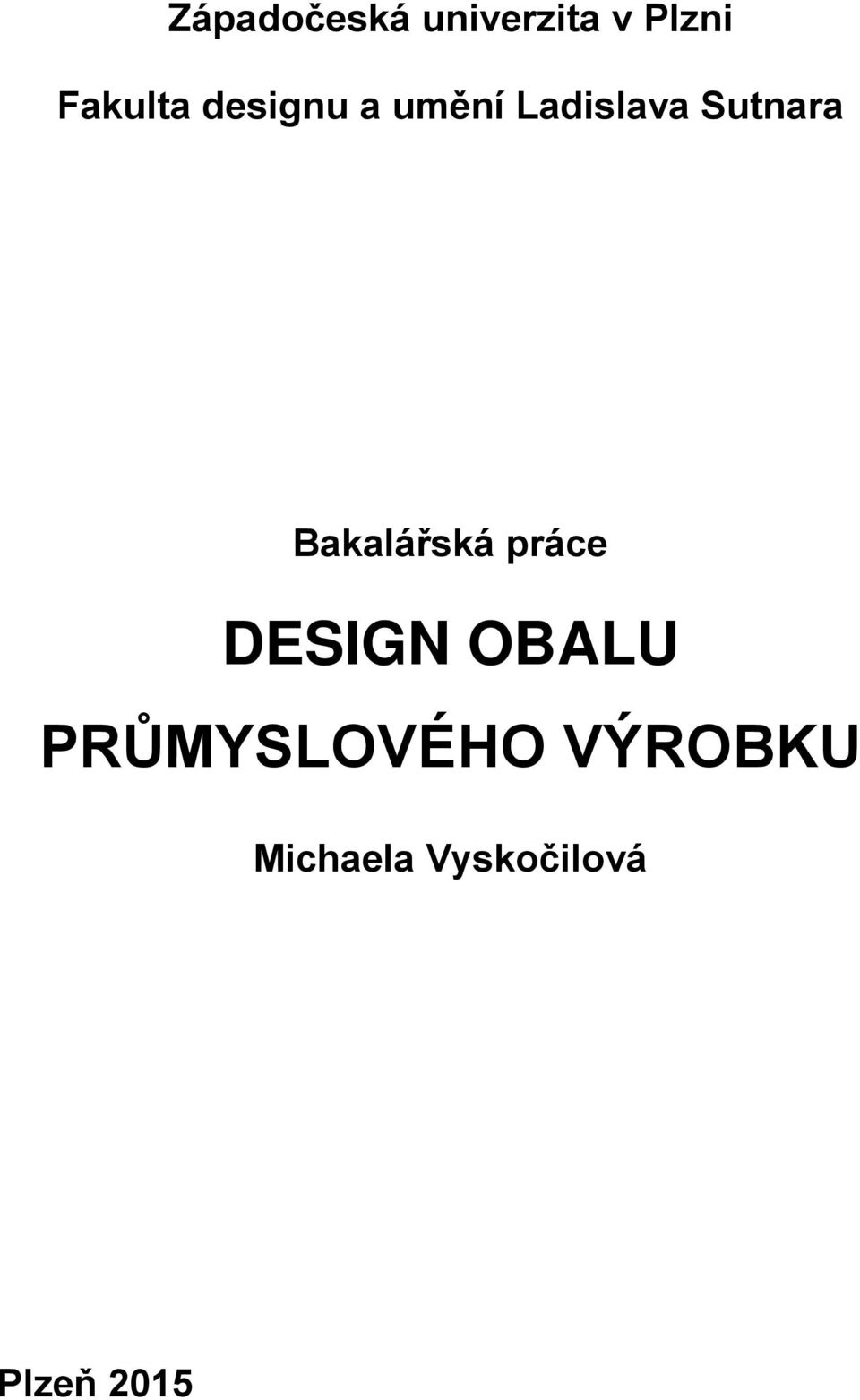 Bakalářská práce DESIGN OBALU