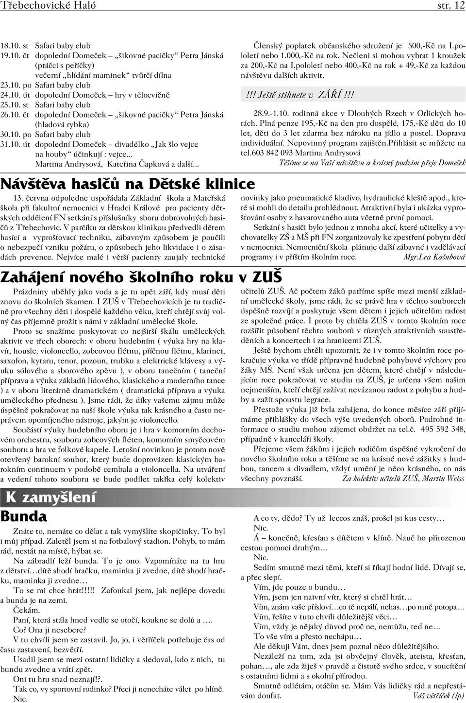 .. Martina Andrysová, Kateřina Čapková a další... Návštěva hasičů na Dětské klinice 13.