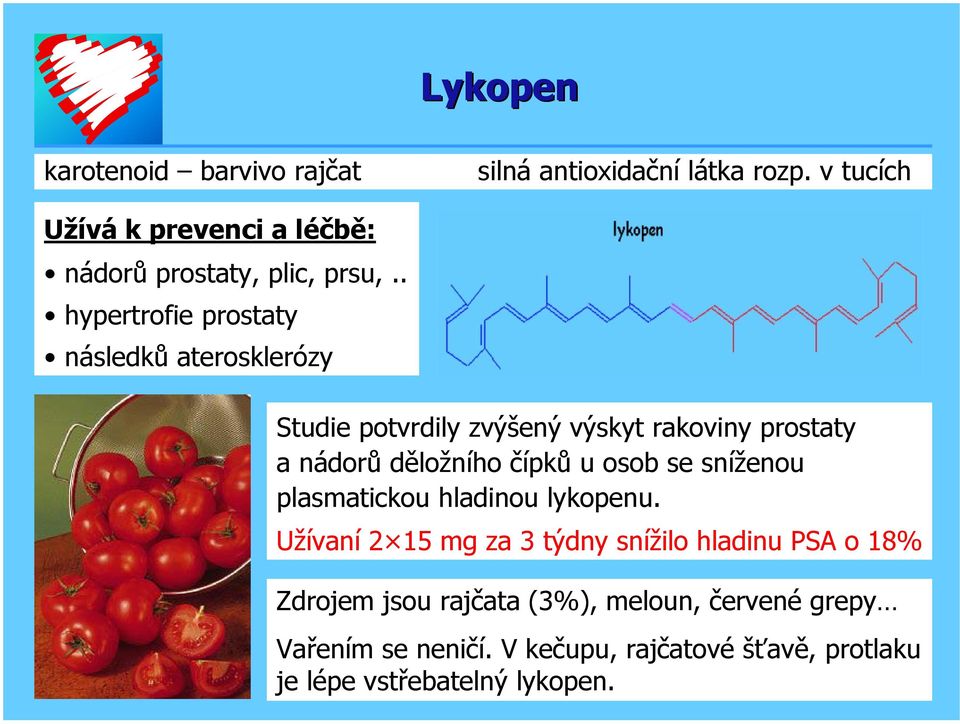 . hypertrofie prostaty následků aterosklerózy Studie potvrdily zvýšený výskyt rakoviny prostaty anádorů děložního čípků u