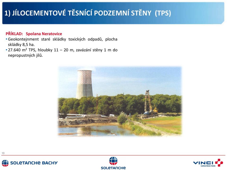 toxických odpadů, plocha skládky 8,5 ha. 27.