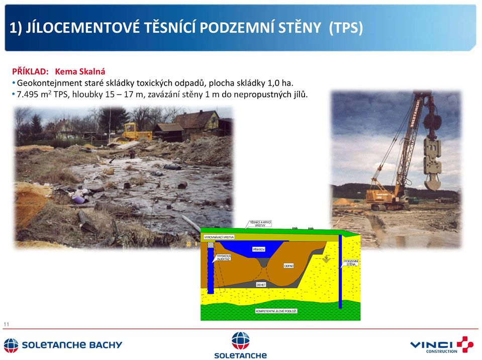 495m 2 TPS,hloubky15 17m,zavázánístěny1mdonepropustnýchjílů.