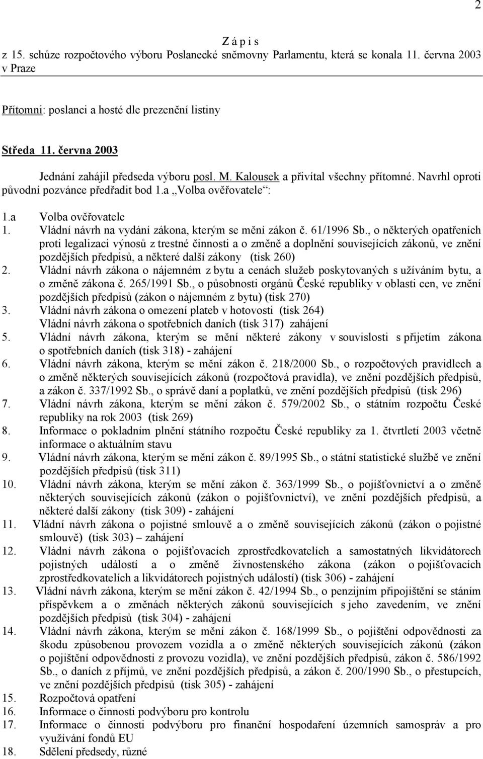 Vládní návrh na vydání zákona, kterým se mění zákon č. 61/1996 Sb.