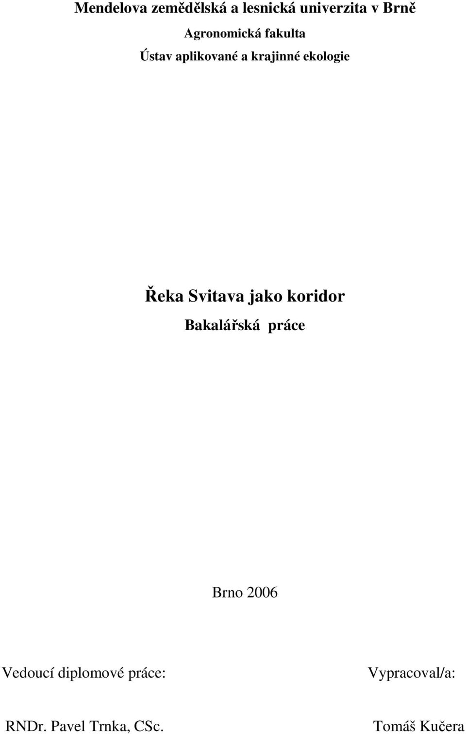 Řeka Svitava jako koridor Bakalářská práce Brno 2006