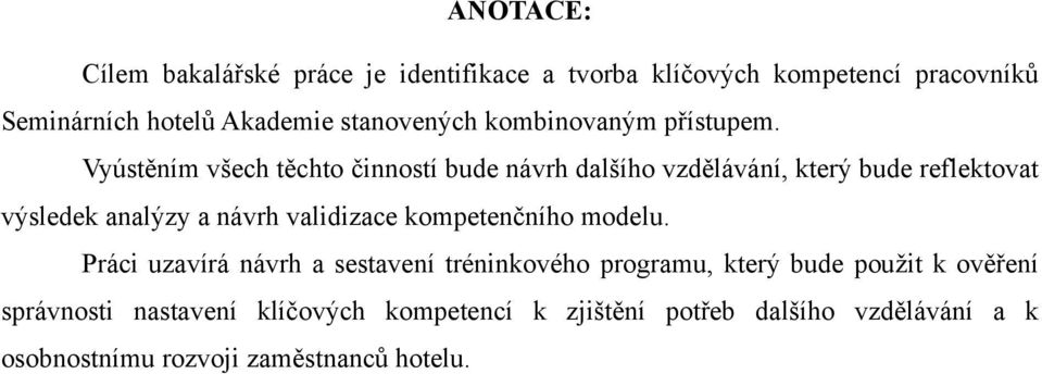 lávání, kter$ bude reflektovat v!sledek anal!zy a návrh validizace kompeten!ního modelu.