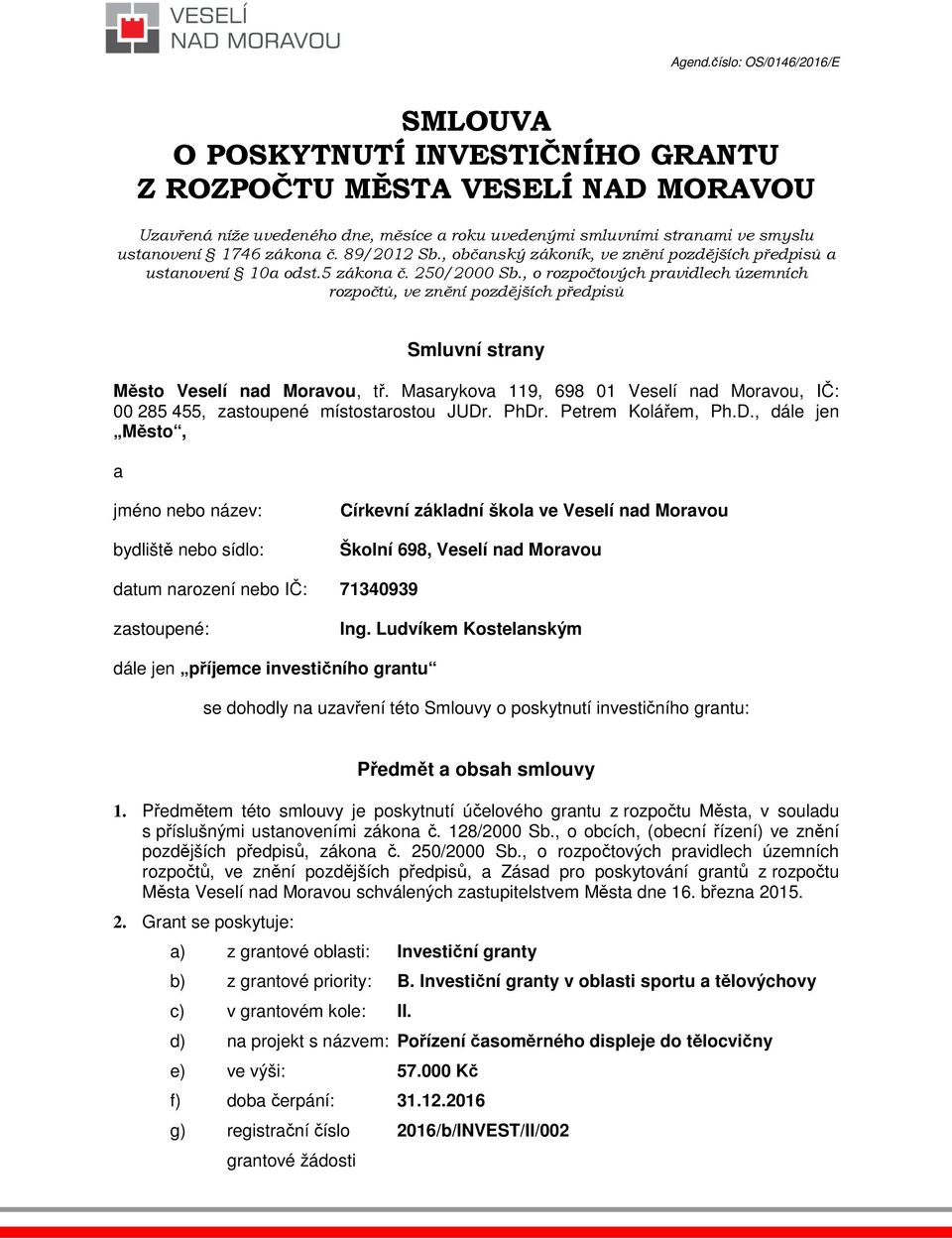 zákona č. 89/2012 Sb., občanský zákoník, ve znění pozdějších předpisů a ustanovení 10a odst.5 zákona č. 250/2000 Sb.