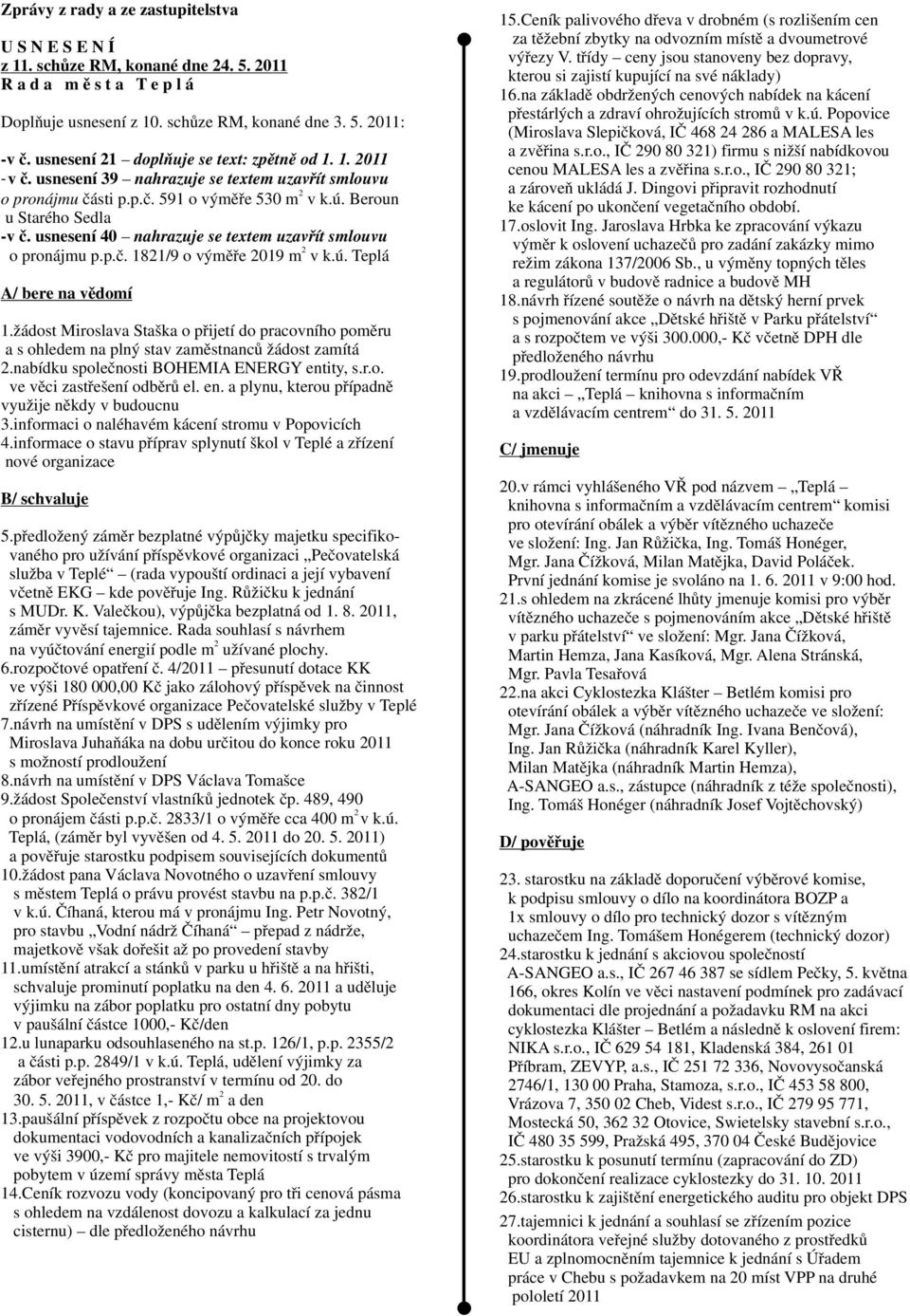 Pbh zbojnka oije dnes v Kopivnici - Novojinsk denk
