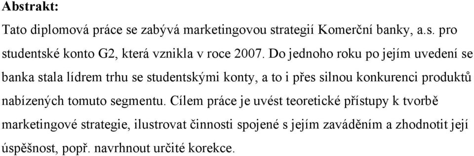 produktů nabízených tomuto segmentu.
