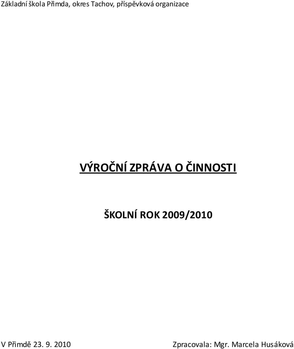 ČINNOSTI ŠKOLNÍ ROK 2009/2010 V Přimdě