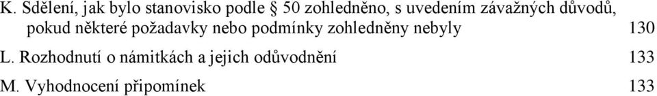 podmínky zohledněny nebyly 130 L.