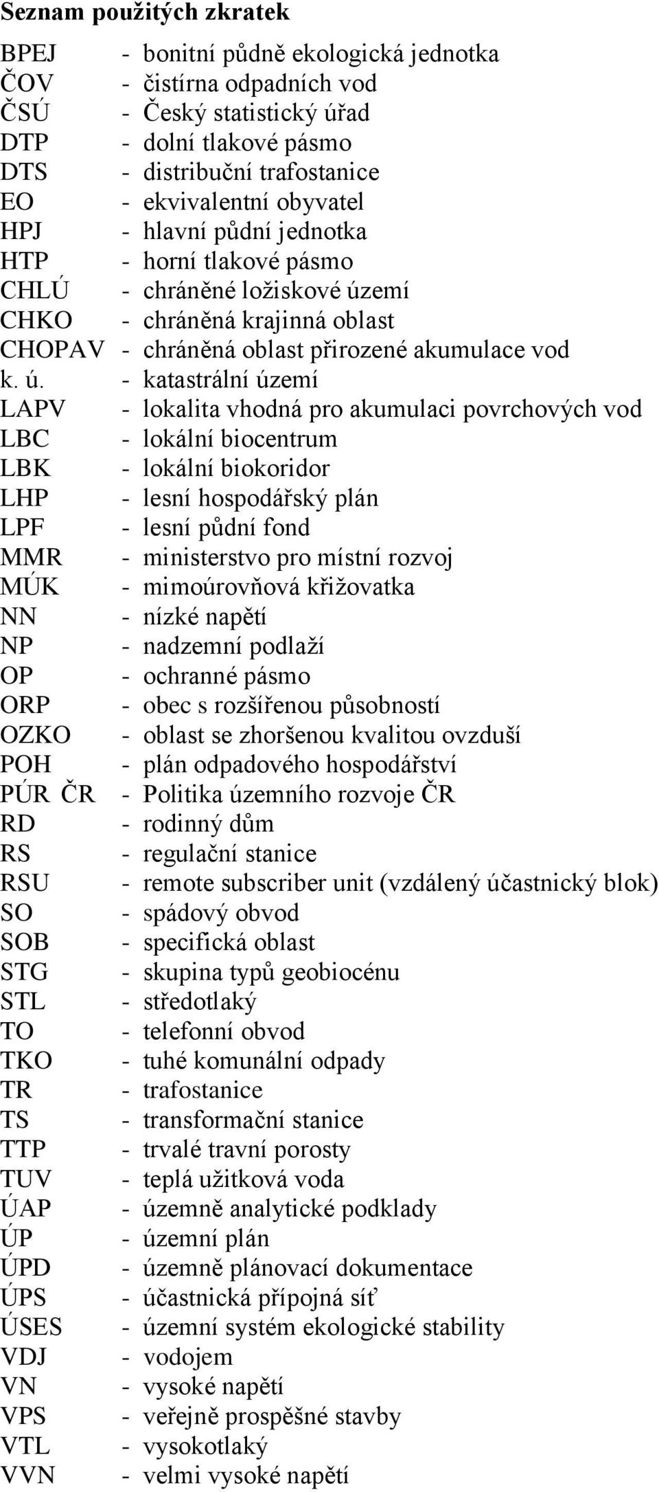 emí CHKO - chráněná krajinná oblast CHOPAV - chráněná oblast přirozené akumulace vod k. ú.