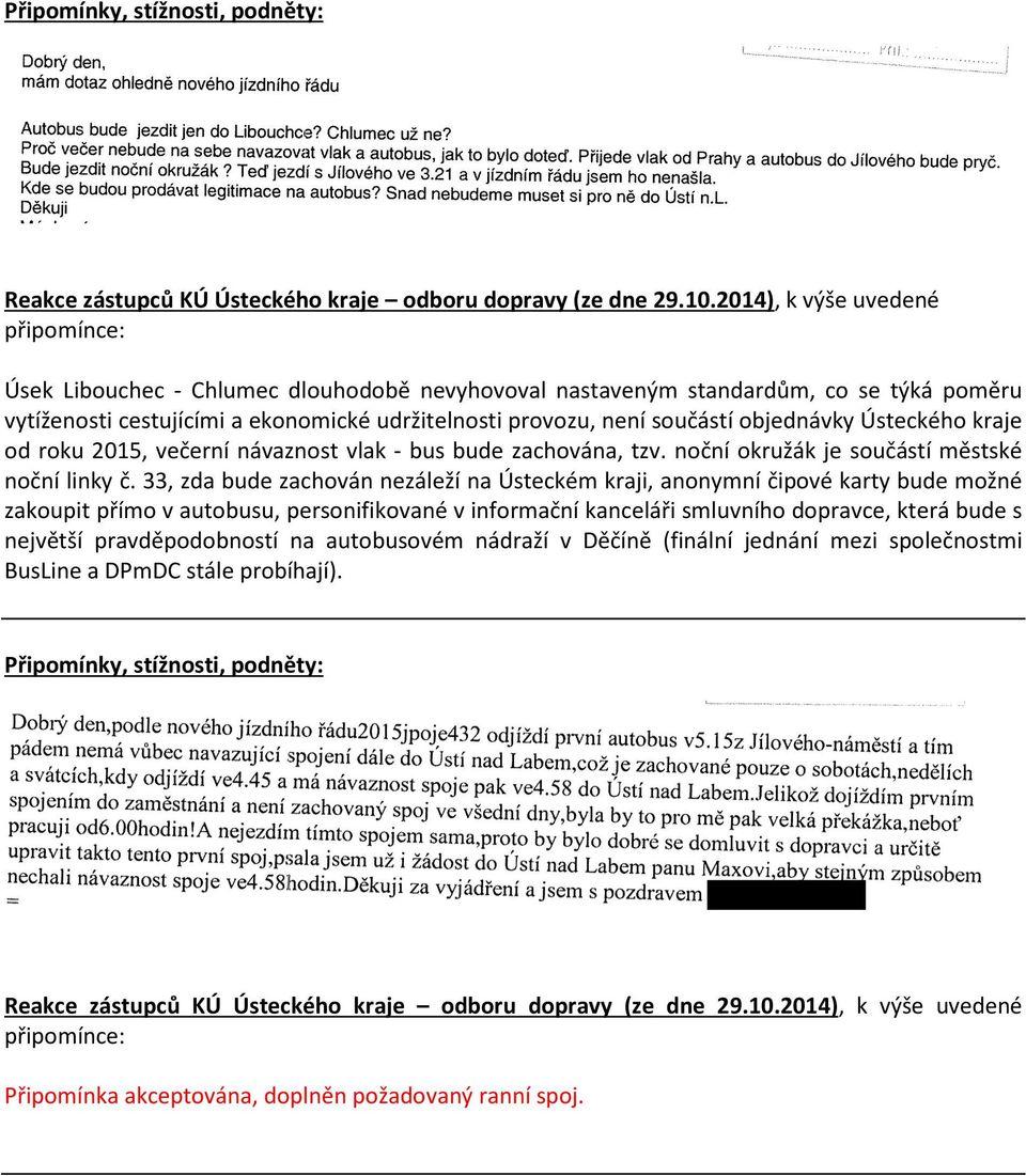 33, zda bude zachován nezáleží na Ústeckém kraji, anonymní čipové karty bude možné zakoupit přímo v autobusu, personifikované v informační kanceláři smluvního