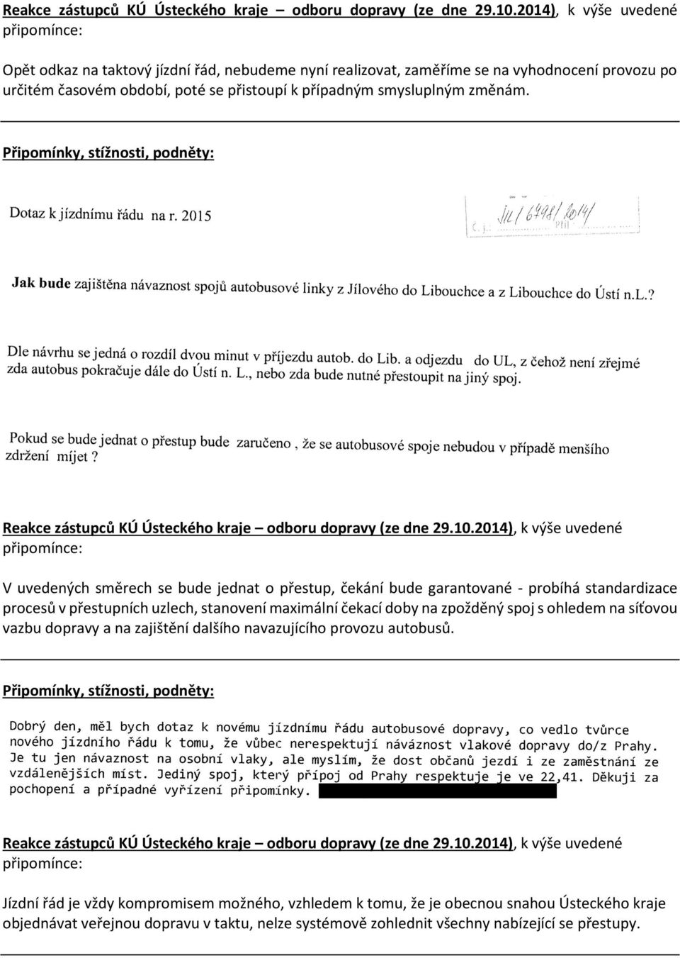 V uvedených směrech se bude jednat o přestup, čekání bude garantované - probíhá standardizace procesů v přestupních uzlech, stanovení maximální čekací doby