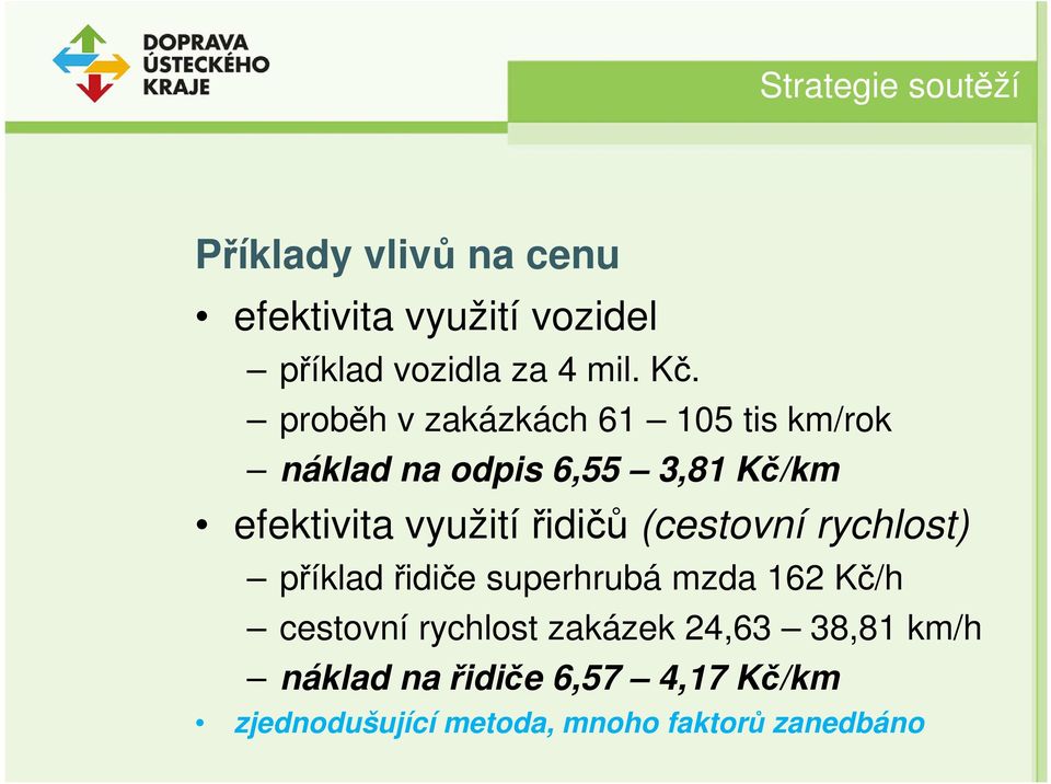 řidičů (cestovní rychlost) příklad řidiče superhrubá mzda 162 Kč/h cestovní rychlost zakázek