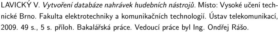 Fakulta elektrotechniky a komunikačních technologií.