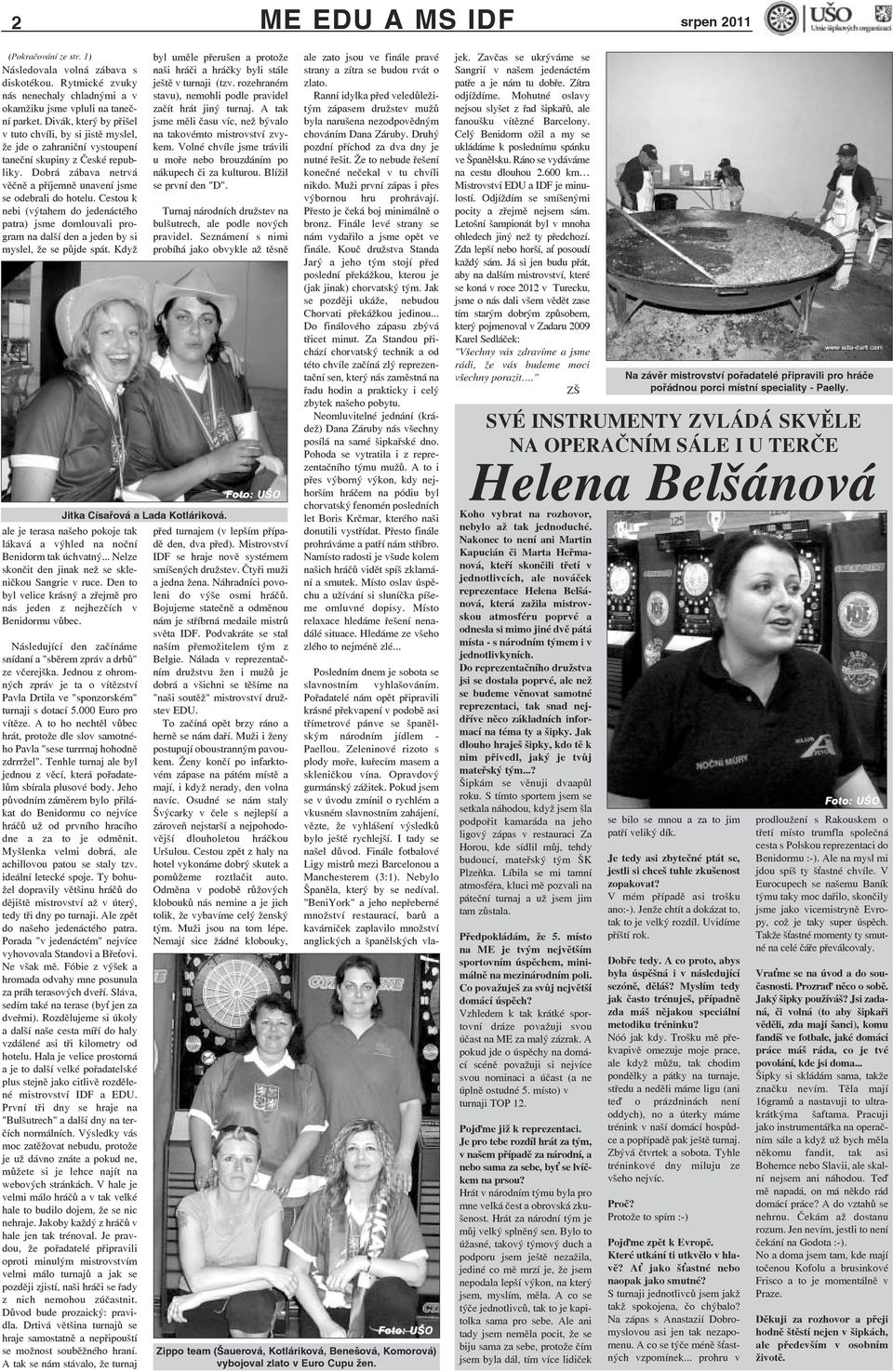 Cestou k nebi (výtahem do jedenáctého patra) jsme domlouvali program na další den a jeden by si myslel, že se půjde spát.