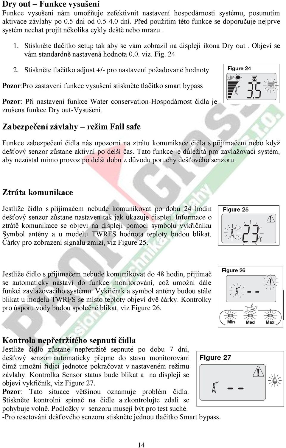 Objeví se vám standardně nastavená hodnota 0.0. viz. Fig. 24 2.