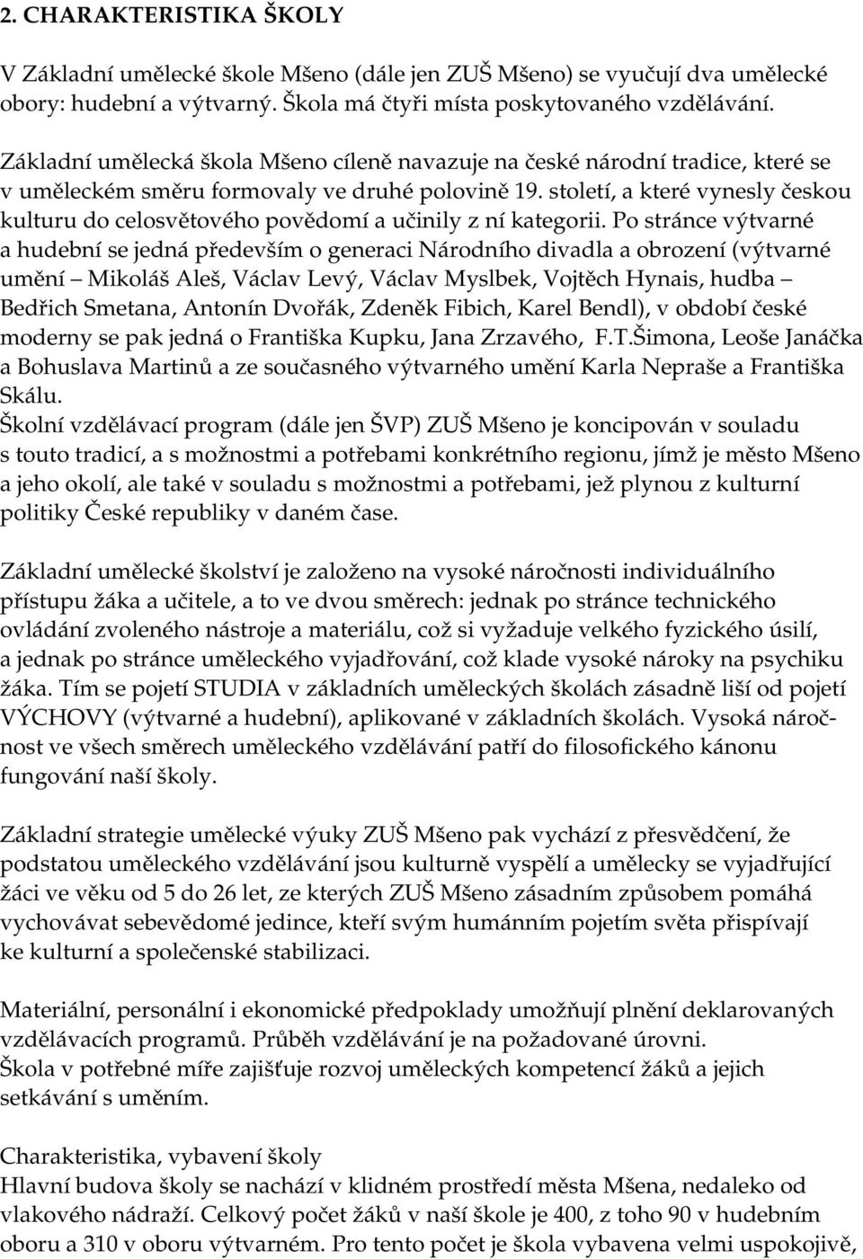 století, a které vynesly českou kulturu do celosvětového povědomí a učinily z ní kategorii.