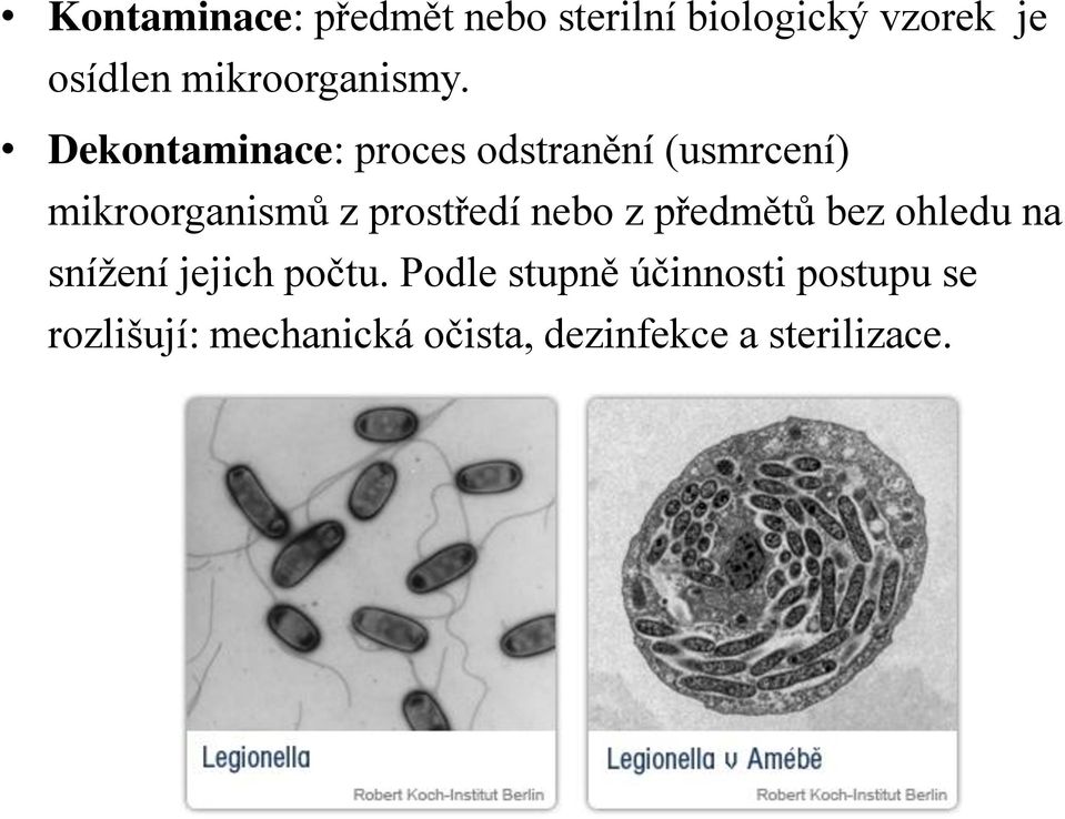 Dekontaminace: proces odstranění (usmrcení) mikroorganismů z prostředí