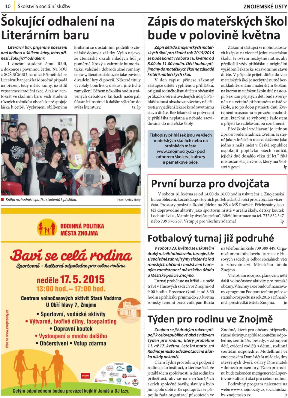A tak se i tentokrát ve školním baru sešli studenti různých ročníků a oborů, které spojuje láska k četbě. Vyzbrojeni oblíbenými knihami se s ostatními podělili o čtenářské dojmy a zážitky.