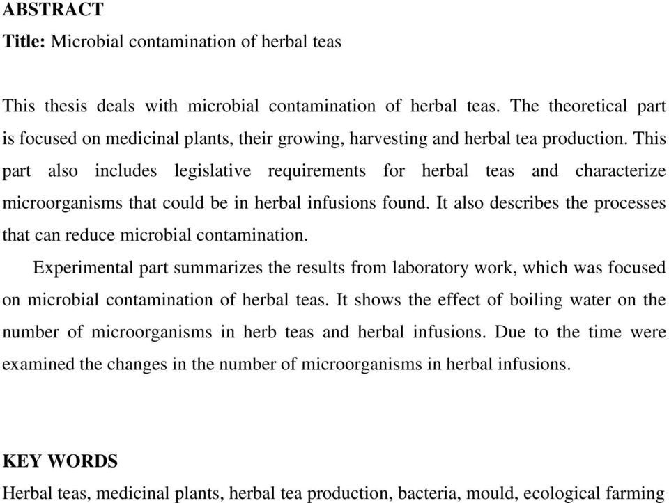 This part also includes legislative requirements for herbal teas and characterize microorganisms that could be in herbal infusions found.
