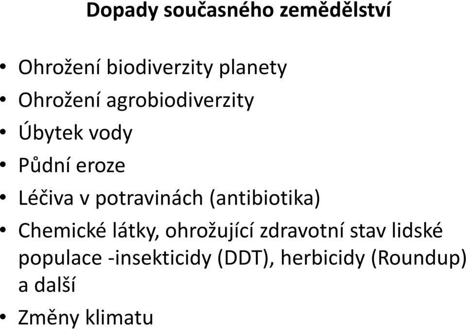 potravinách (antibiotika) Chemické látky, ohrožující zdravotní