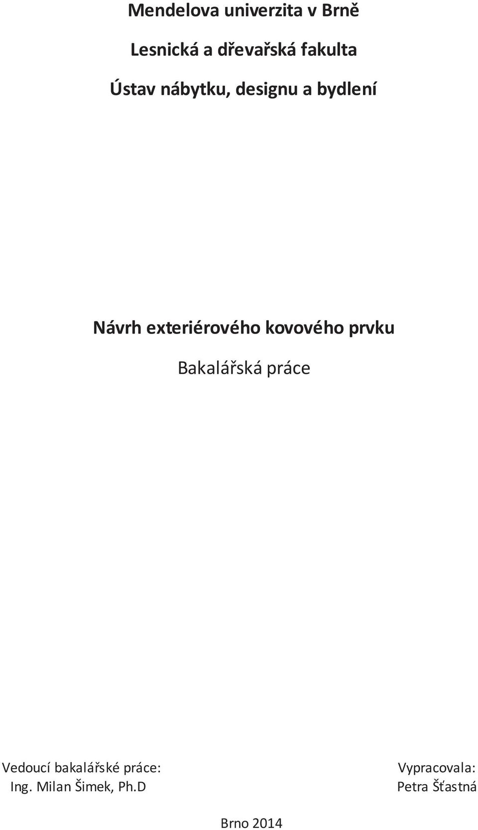 kovového prvku Bakalářská práce Vedoucí bakalářské
