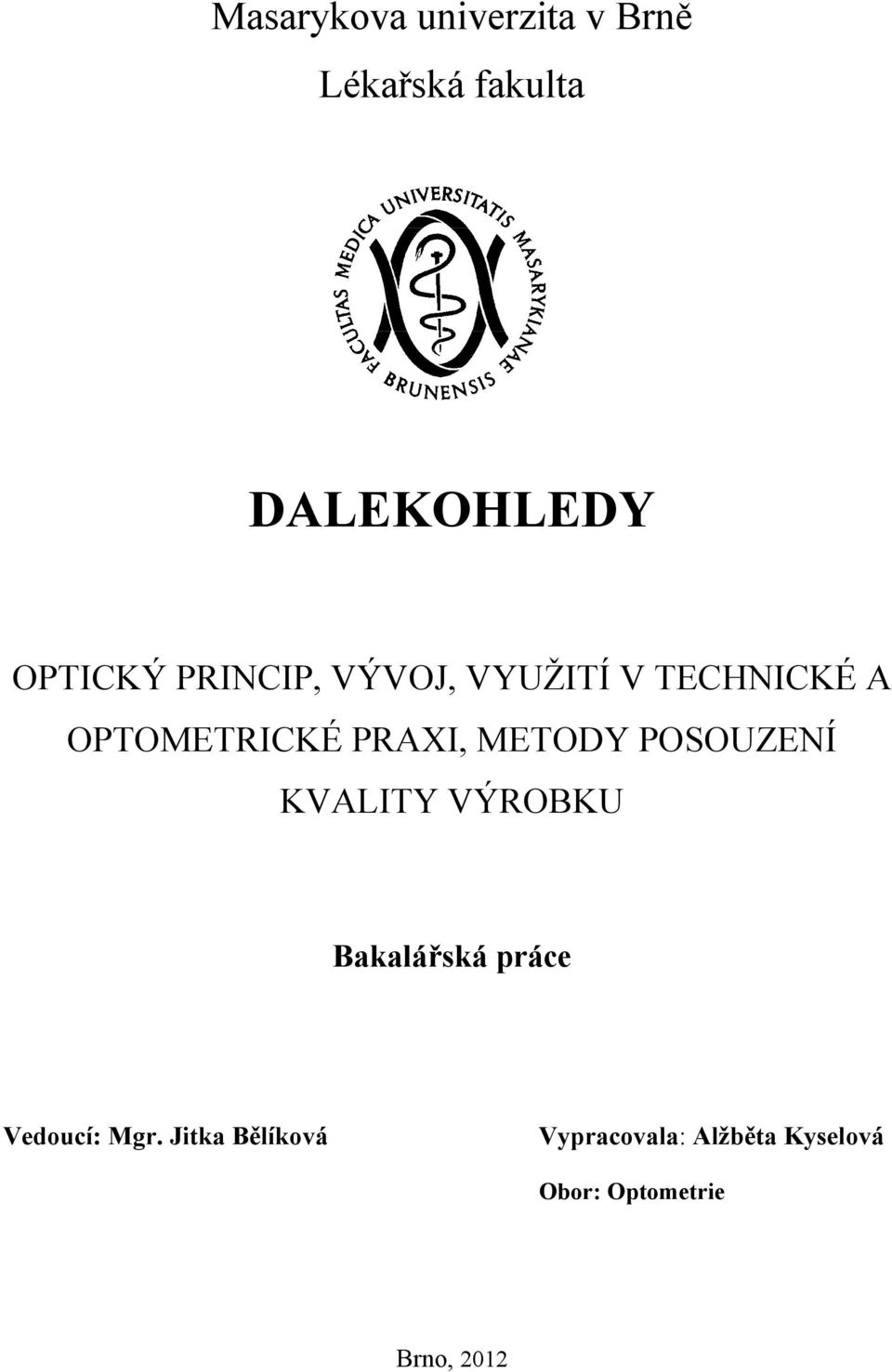 PRAXI, METODY POSOUZENÍ KVALITY VÝROBKU Bakalářská práce