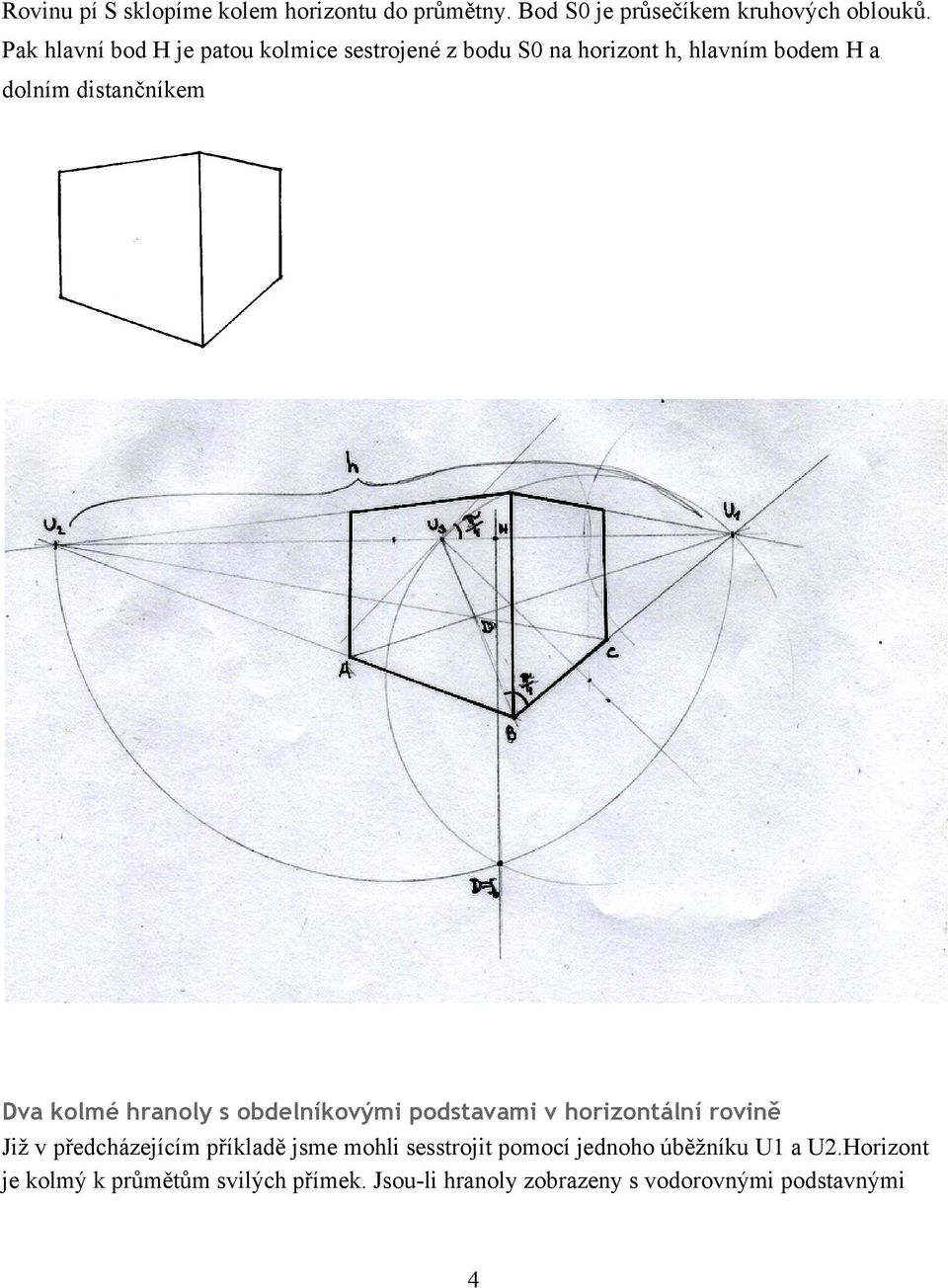 kolmé hranoly s obdelníkovými podstavami v horizontální rovině Již v předcházejícím příkladě jsme mohli