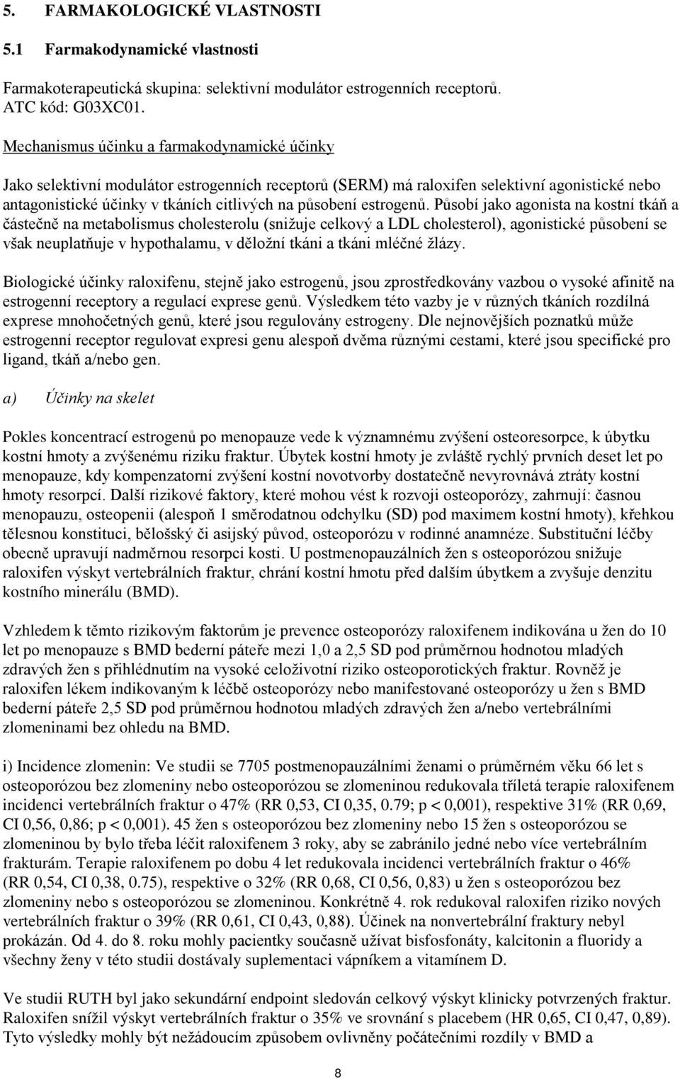 estrogenů.