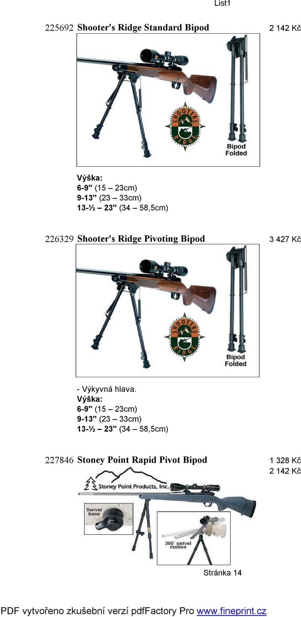 Bipod 3 427 Kč - Výkyvná hlava.
