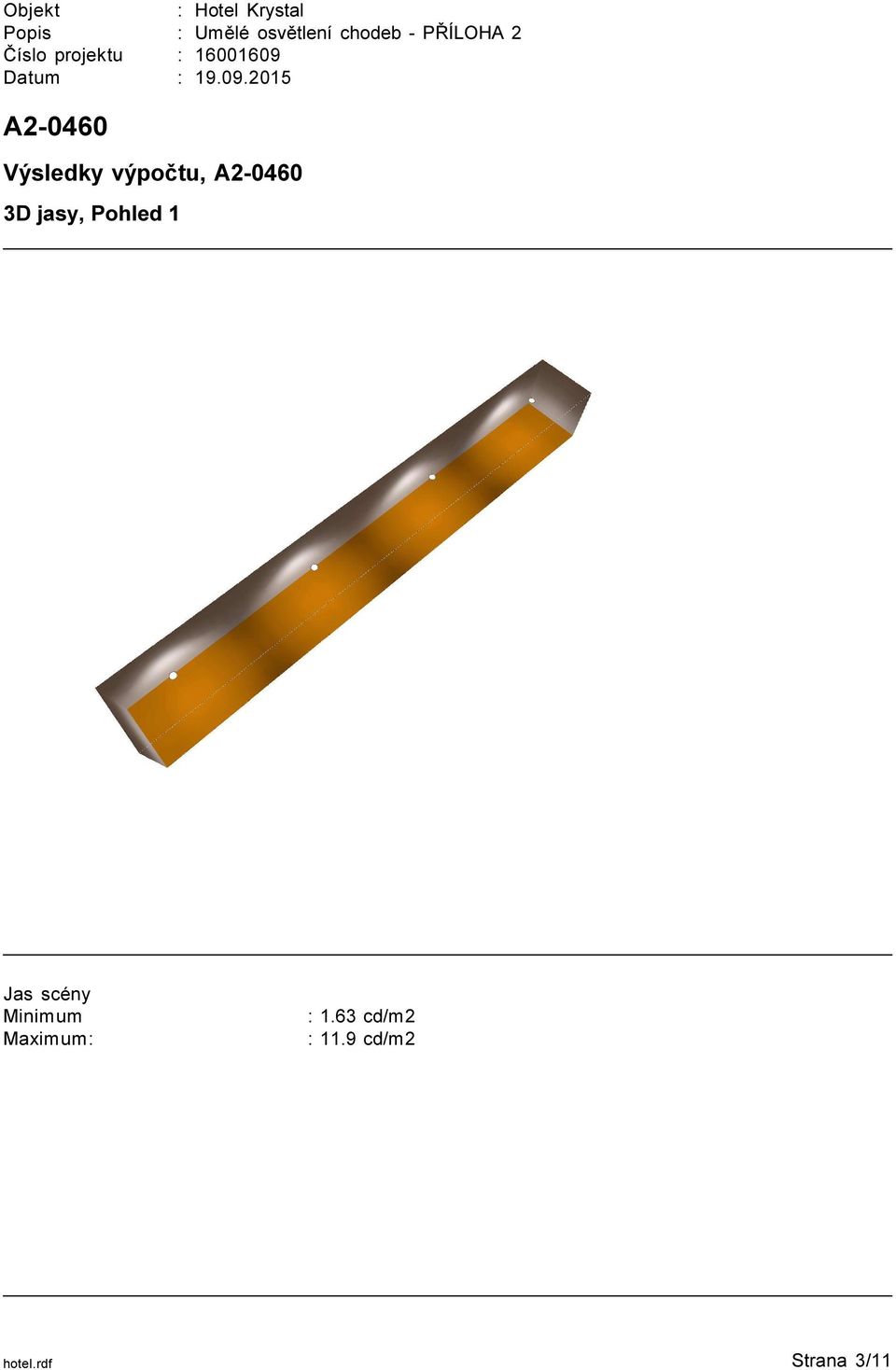 3D jasy, Pohled 1 Jas scény Minimum