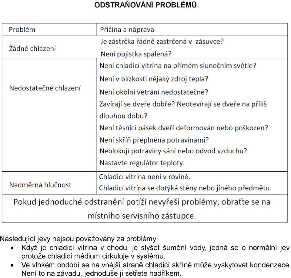 chladicí médium cirkuluje v systému.