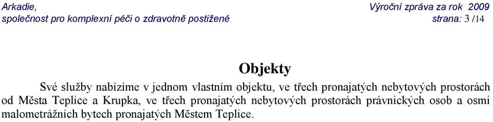 nebytových prostorách od Města Teplice a Krupka, ve třech pronajatých