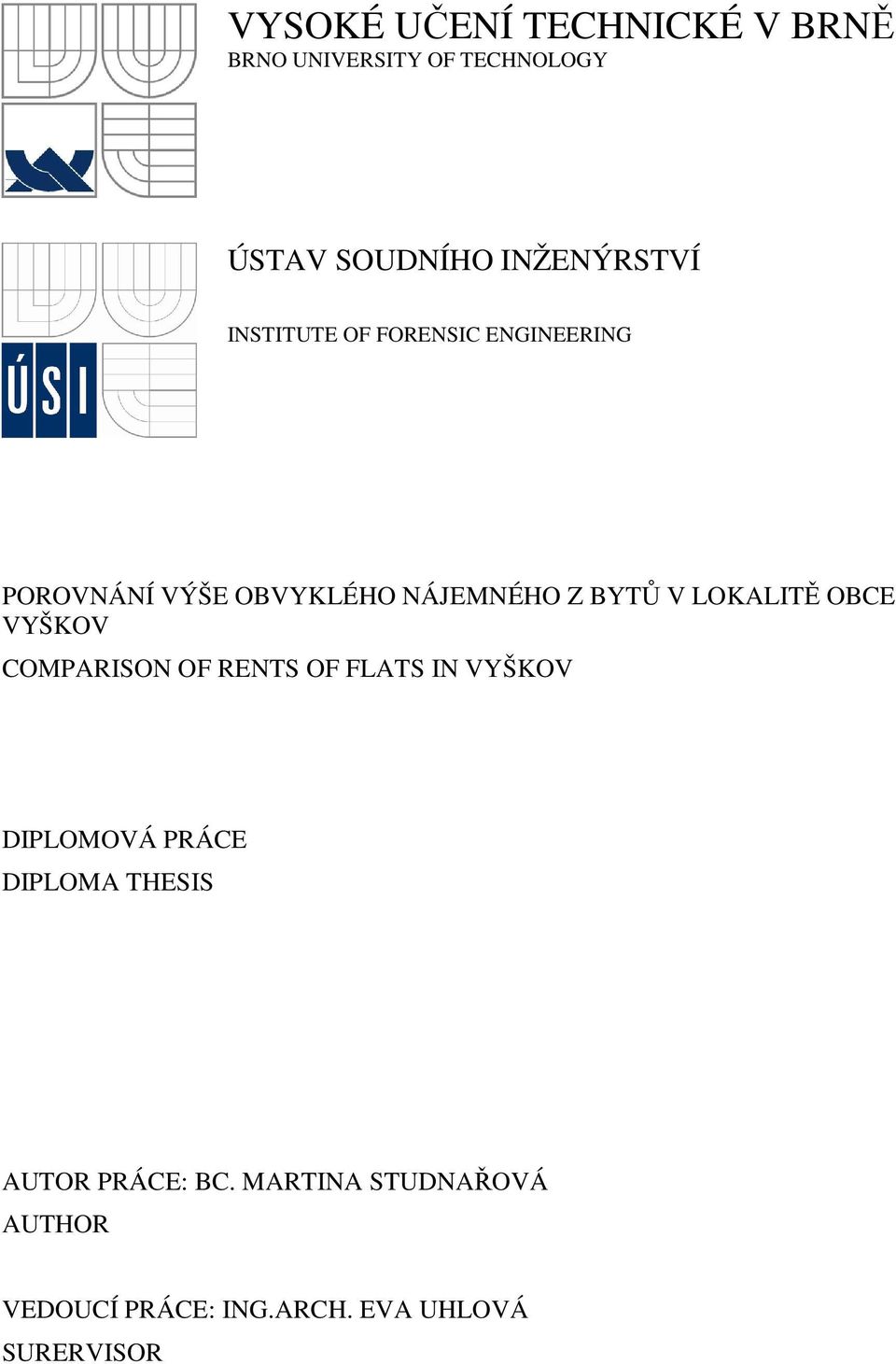 OBCE VYŠKOV COMPARISON OF RENTS OF FLATS IN VYŠKOV DIPLOMOVÁ PRÁCE DIPLOMA THESIS