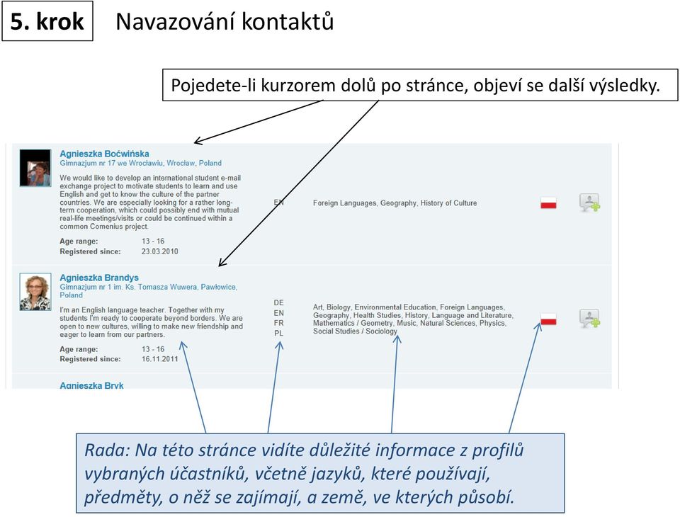 Rada: Na této stránce vidíte důležité informace z profilů