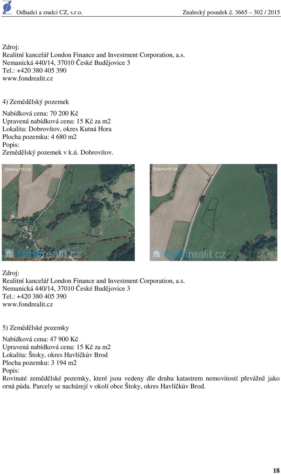 okres Kutná Hora Plocha pozemku: 4 680 m2 Zemědělský pozemek v k.ú. Dobrovítov.