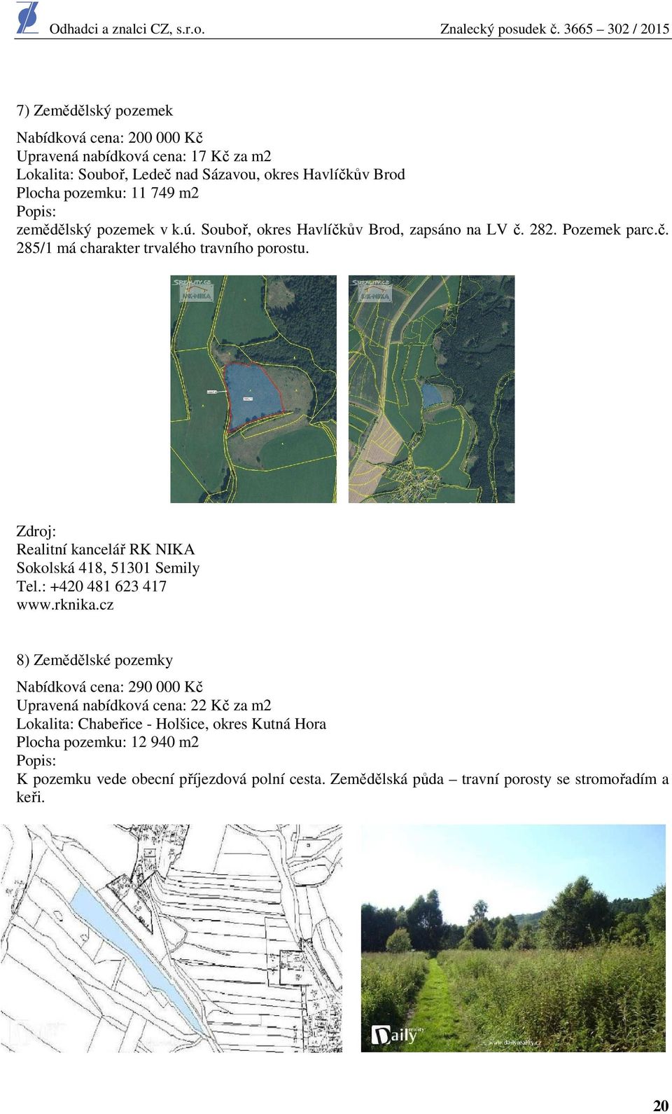 Realitní kancelář RK NIKA Sokolská 418, 51301 Semily Tel.: +420 481 623 417 www.rknika.
