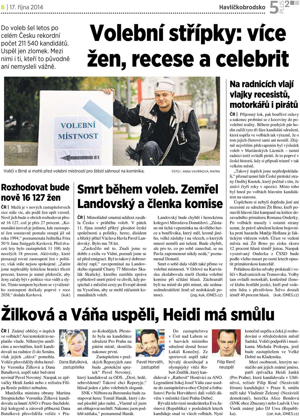 Rozhodovat bude nově 16 127 žen ČR Mužů je v nových zastupitelstvech sice stále víc, ale podíl žen opět vzrostl. Nově jich bude o obcích rozhodovat přesně 16 127, což je přes 27 procent.