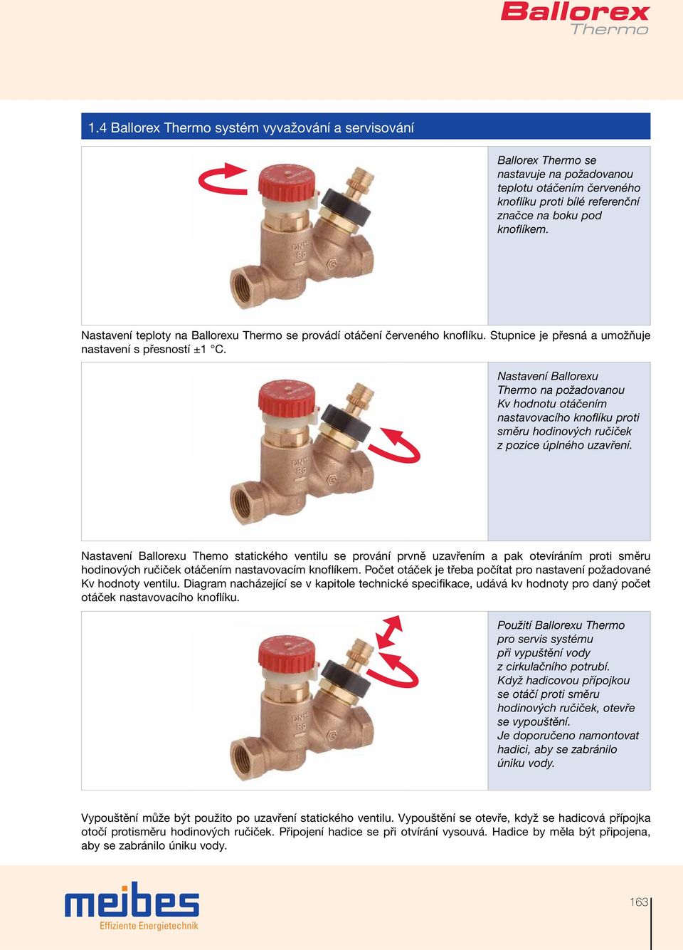 Nastavení Ballorexu Thermo na požadovanou Kv hodnotu otáčením nastavovacího knoflíku proti směru hodinových ručiček z pozice úplného uzavření.