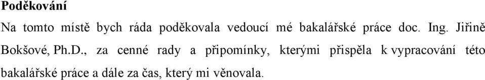 , za cenné rady a připomínky, kterými přispěla k