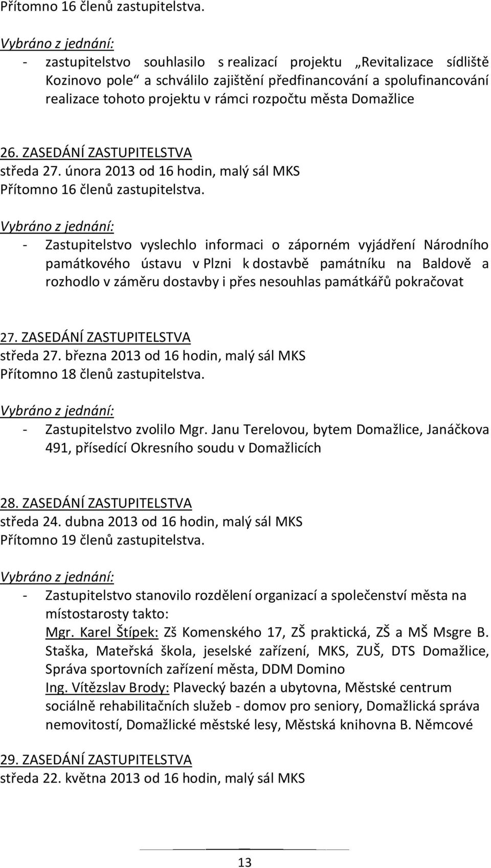 rozpočtu města Domažlice 26. ZASEDÁNÍ ZASTUPITELSTVA středa 27.