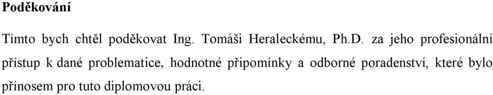 za jeho profesionální přístup k dané problematice,