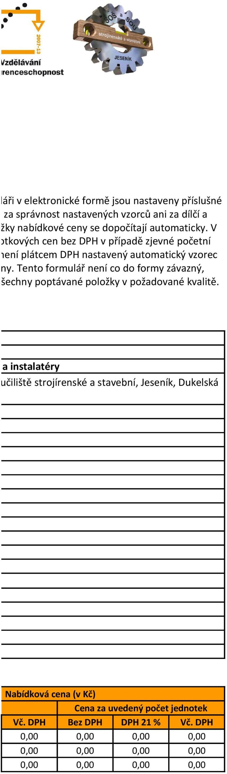 V dnotkových cen bez DPH v případě zjevné početní rý není plátcem DPH nastavený automatický vzorec ceny.