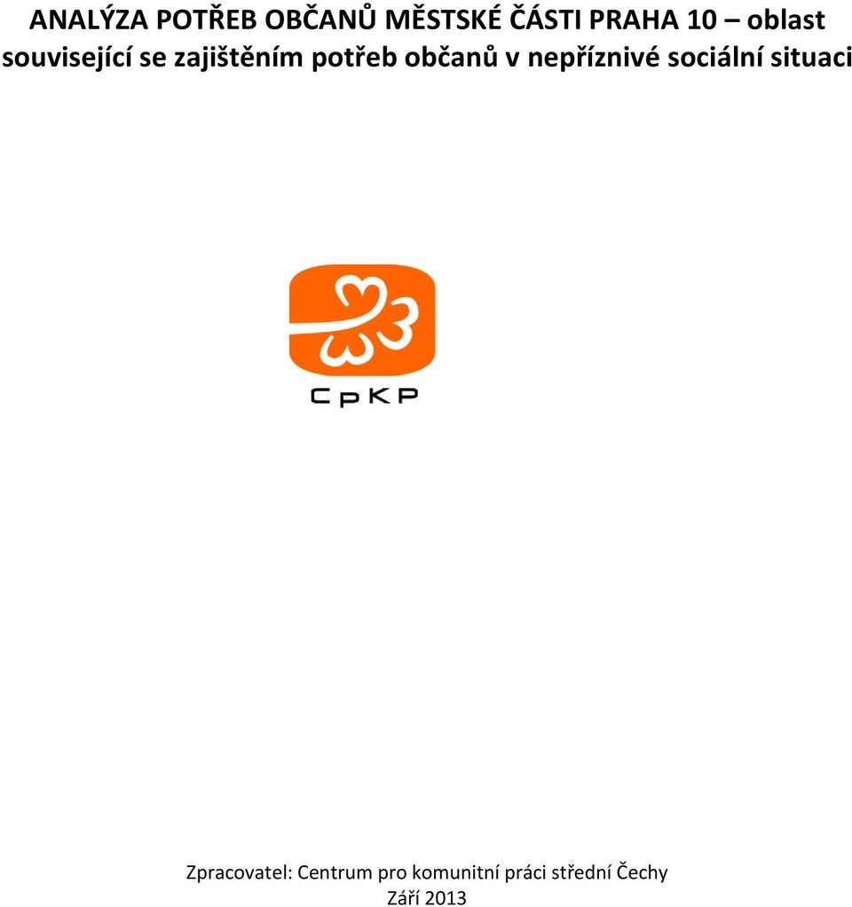 v nepříznivé sociální situaci Zpracovatel: