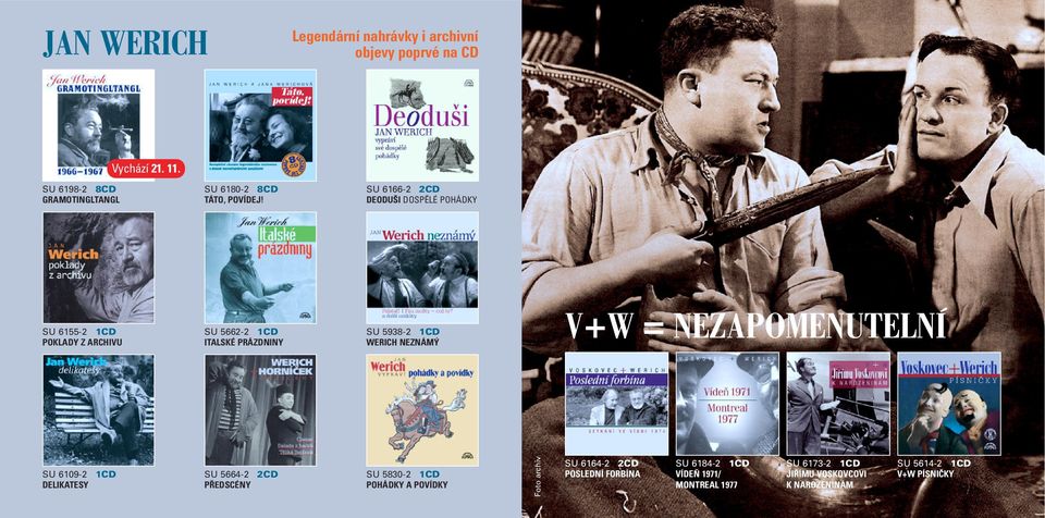 SU 6166-2 2CD DEODUŠI DOSPĚLÉ POHÁDKY SU 6155-2 1CD POKLADY Z ARCHIVU SU 5662-2 1CD ITALSKÉ PRÁZDNINY SU 5938-2 1CD WERICH NEZNÁMÝ