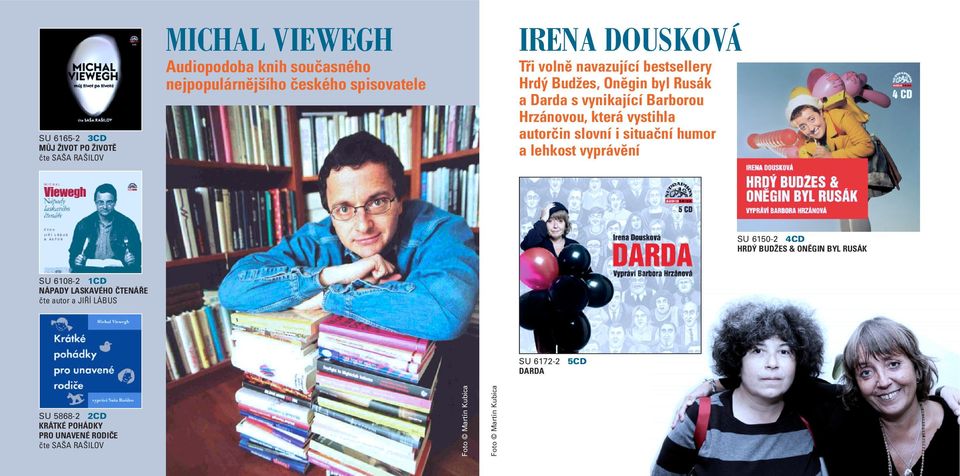 autorčin slovní i situační humor a lehkost vyprávění SU 6150-2 4CD HRDÝ BUDŽES & ONĚGIN BYL RUSÁK SU 6108-2 1CD NÁPADY LASKAVÉHO ČTENÁŘE