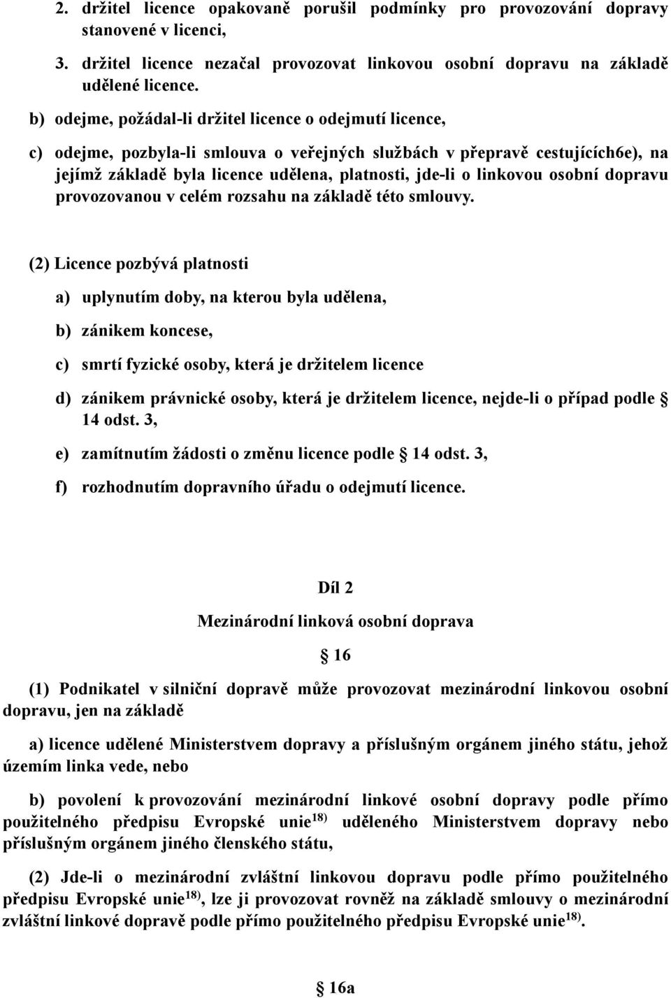 linkovou osobní dopravu provozovanou v celém rozsahu na základě této smlouvy.