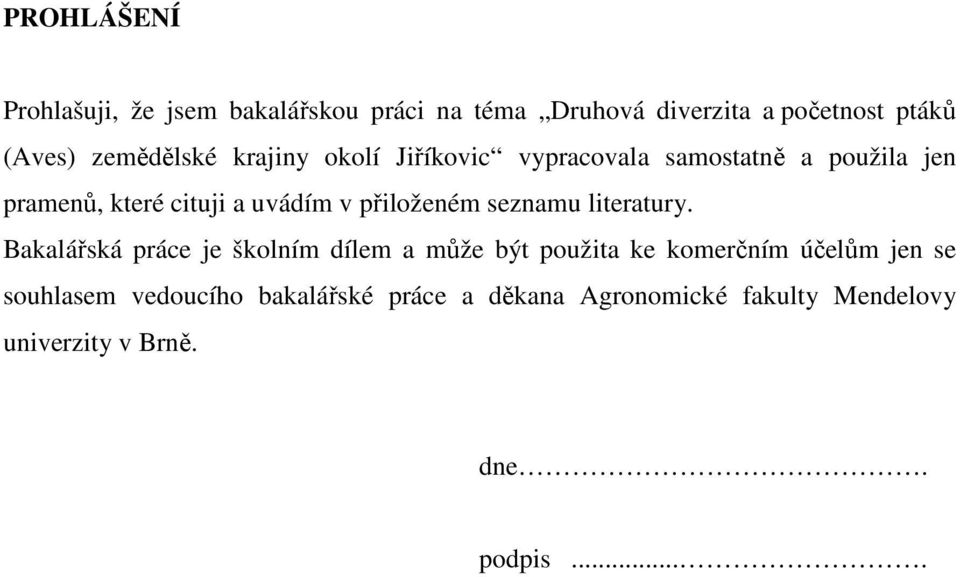 přiloženém seznamu literatury.
